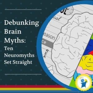 Debunking Brain Myths: 10 Neuromyths Set Straight - Edublox Online Tutor